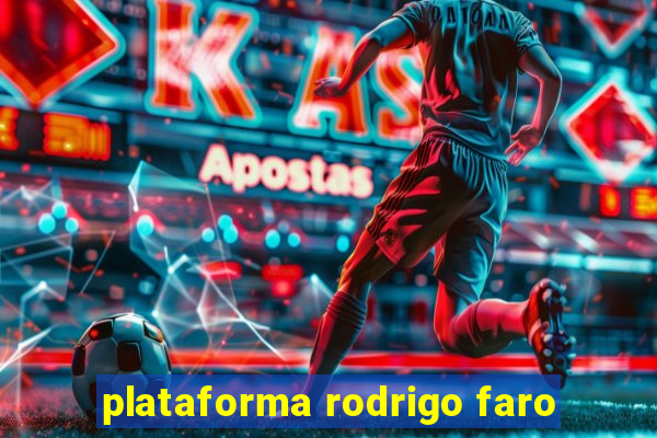 plataforma rodrigo faro